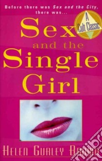 Sex and the Single Girl libro in lingua di Brown Helen Gurley
