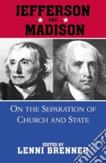 Jefferson & Madison On Separation of Church and State libro in lingua di Brenner Lenni, Jefferson Thomas, Madison James