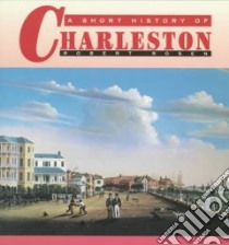 A Short History of Charleston libro in lingua di Rosen Robert