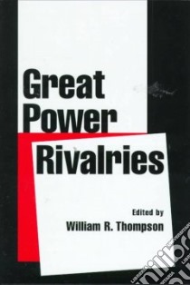 Great Power Rivalries libro in lingua di Thompson William R. (EDT)