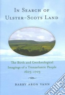 In Search of Ulster-Scots Land libro in lingua di Vann Barry Aron