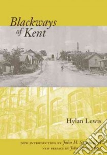 Blackways of Kent libro in lingua di Lewis Hylan, Stanfield John H. II (INT), Reed John Shelton (INT)
