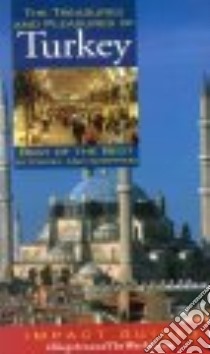 The Treasures and Pleasures of Turkey libro in lingua di Krannich Ronald L., Krannich Caryl