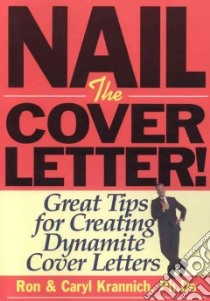 Nail The Cover Letter libro in lingua di Krannich Ron, Krannich Caryl