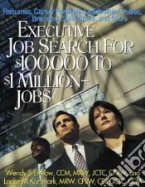 Executive Job Search for $100,000 to $1 Million+ Jobs libro in lingua di Enelow Wendy S.