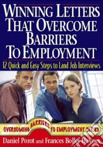 Winning Letters That Overcome Barriers to Employment libro in lingua di Porot Daniel, Haynes Frances Bolles