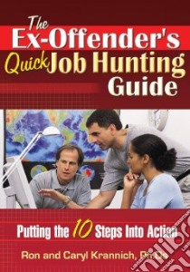 The Ex-Offender's Quick Job Hunting Guide libro in lingua di Krannich Ron