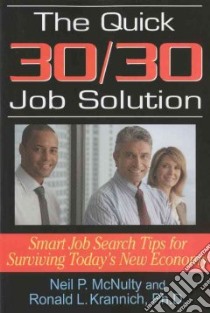 The Quick 30/30 Job Solution libro in lingua di Mcnulty Neil P., Krannich Ronald L.