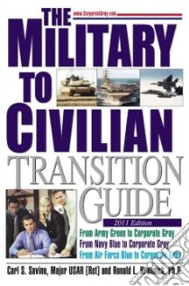 The Military To Civilian Transition Guide libro in lingua di Savino Carl S., Krannich Ronald L.