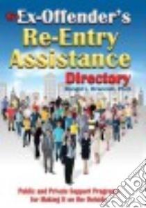 The Ex-Offender's Re-Entry Assistance Directory libro in lingua di Krannich Ronald L. Ph.D.