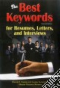 The Best Keywords for Resumes, Letters, and Interviews libro in lingua di Enelow Wendy S., Kursmark Louise