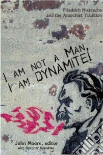 I Am Not a Man, I am Dynamite libro in lingua di Moore John (EDT)