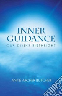 Inner Guidance libro in lingua di Butcher Anne Archer