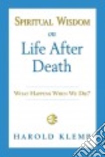 Spiritual Wisdom on Life After Death libro in lingua di Klemp Harold