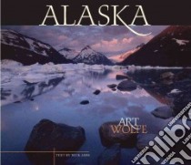 Alaska libro in lingua di Wolfe Art, Wolfe Art (PHT), Jans Nick