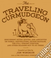 The Traveling Curmudgeon libro in lingua di Winokur Jon (EDT)