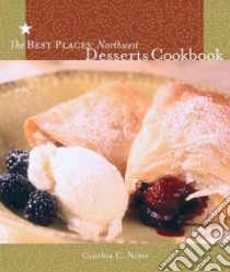 Best Places Northwest Desserts Cookbook libro in lingua di Nims Cynthia C.