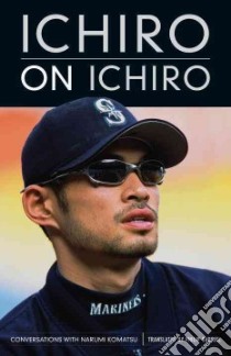 Ichiro On Ichiro libro in lingua di Gabriel Philip (TRN), Suzuki Ichiro, Komatsu Narumi