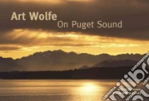 On Puget Sound libro in lingua di Wolfe Art (PHT), Kramer Philip (PHT), Dietrich William