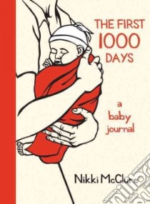 The First 1000 Days libro in lingua di Mcclure Nikki