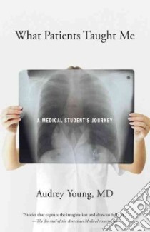 What Patients Taught Me libro in lingua di Young Audrey M.D.