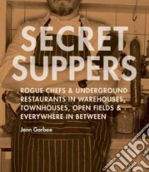 Secret Suppers libro in lingua di Garbee Jenn