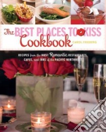The Best Places to Kiss Cookbook libro in lingua di Frieberg Carol (EDT)