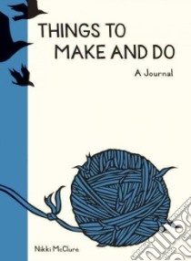 Things to Make and Do libro in lingua di Mcclure Nikki (ILT)