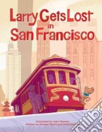 Larry Gets Lost in San Francisco libro in lingua di Skewes John, Mullin Michael