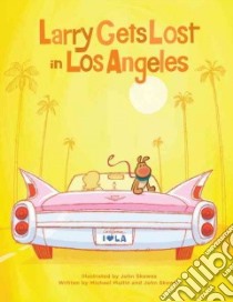 Larry Gets Lost in Los Angeles libro in lingua di Skewes John (ILT), Mullin Michael