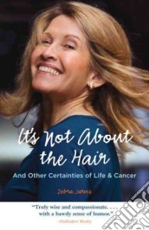 It's Not About the Hair libro in lingua di Jarvis Debra