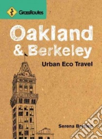 Grassroutes Oakland & Berkeley libro in lingua di Bartlett Serena
