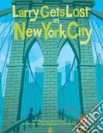 Larry Gets Lost in New York City libro in lingua di Mullin Michael, Skewes John (ILT)