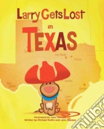 Larry Gets Lost in Texas libro in lingua di Skewes John (ILT), Mullin Michael