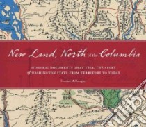 New Land, North of the Columbia libro in lingua di McConaghy Lorraine
