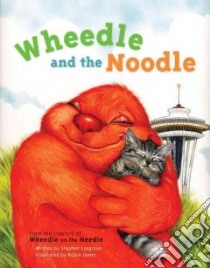 Wheedle and the Noodle libro in lingua di Cosgrove Stephen, James Robin (ILT)