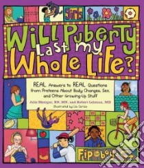 Will Puberty Last My Whole Life? Boys/ Girls libro in lingua di Metzger Julie, Lehman Robert, Cerizo Lia (ILT)