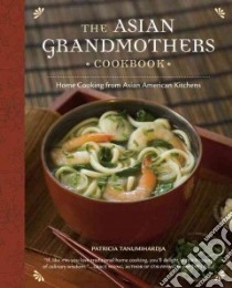 The Asian Grandmothers Cookbook libro in lingua di Tanumihardja Patricia