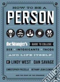How to Be a Person libro in lingua di West Lindy, Savage Dan, Frizzelle Christopher, Clement Bethany Jean