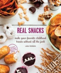 Real Snacks libro in lingua di Ferroni Lara
