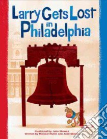 Larry Gets Lost in Philadelphia libro in lingua di Skewes John (ILT), Mullin Michael