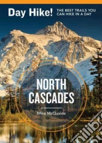 Day Hike! North Cascades libro in lingua di McQuaide Mike