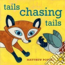 Tails Chasing Tails libro in lingua di Porter Matthew