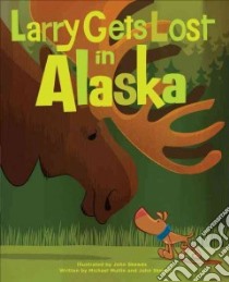 Larry Gets Lost in Alaska libro in lingua di Skewes John (ILT), Mullin Michael