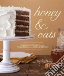 Honey & Oats libro in lingua di Katzinger Jennifer, Burggraaf Charity (PHT)