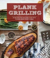 Plank Grilling libro in lingua di Guillen Dina, Jordan Rina (PHT)