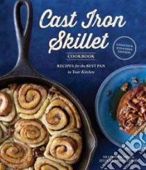 The Cast Iron Skillet Cookbook libro in lingua di Kramis Sharon, Hearne Julie Kramis, Burggraaf Charity (PHT)