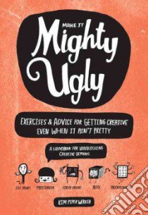 Make It Mighty Ugly libro in lingua di Werker Kim Piper, Bingaman-burt Kate (ILT)
