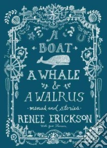 A Boat, a Whale & a Walrus libro in lingua di Erickson Renee, Thomson Jess (CON), Henkens Jim (PHT), Mitchell Jeffry (ILT)