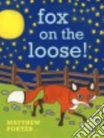 Fox on the Loose! libro in lingua di Porter Matthew, Luke Gary (EDT)